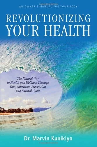 Revolutionizing Your Health by Dr Marvin Kunikiyo